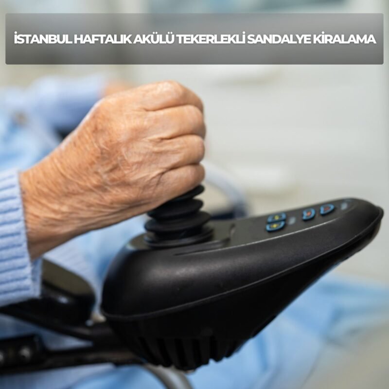 İstanbul Haftalık Akülü Tekerlekli Sandalye Kiralama 1 Istanbul Haftalik Akulu Tekerlekli Sandalye Kiralama